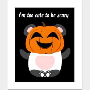 i'm too cute to be scary, cute panda for halloween Posters and Art